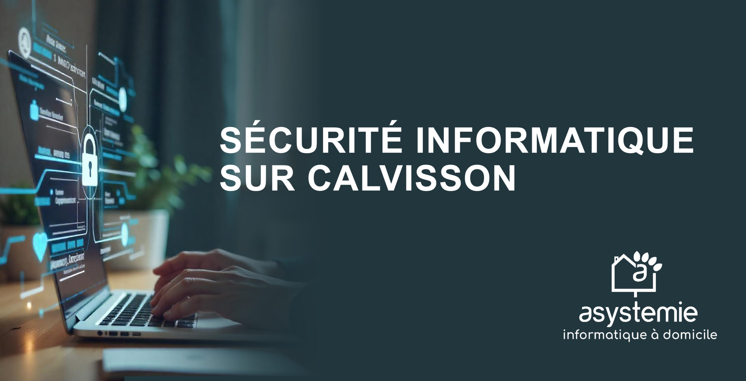 Protégez votre informatique avec Asystémie